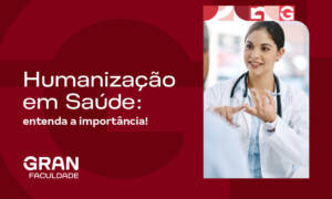 Humanização em Saúde: entenda a importância!