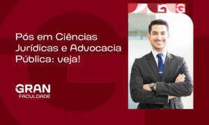 Pós em Ciências Jurídicas e Advocacia Pública: veja!