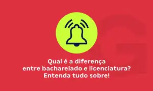 Qual é a diferença entre bacharelado e licenciatura? Entenda tudo sobre