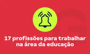 17 profissões para trabalhar na área da educação