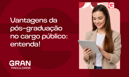 6 vantagens da pós-graduação no cargo público: confira!