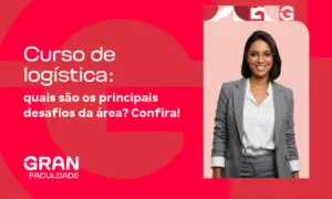 Curso de Logística: quais são os principais desafios da área? Confira!