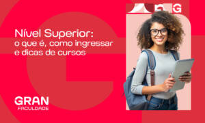 Nível Superior: o que é, como ingressar e dicas de cursos