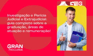 Investigação e  Perícia Judicial e Extrajudicial: guia completo sobre a graduação, áreas de atuação e remuneração!