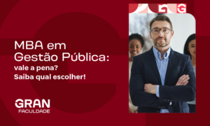 MBA em Gestão Pública: vale a pena? Saiba qual escolher!