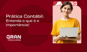 Prática Contábil: entenda o que é e importância!