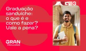 Graduação sanduíche: o que é e como fazer? Vale a pena?