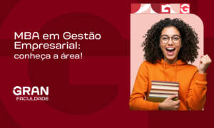 MBA em Gestão Empresarial: conheça a área!