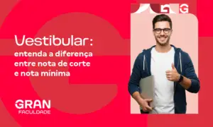 Vestibular: entenda a diferença entre nota de corte e nota mínima