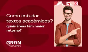 Como estudar textos acadêmicos? Confira dicas e estratégias!