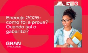 Encceja 2025: como foi a prova? Quando sai o gabarito?