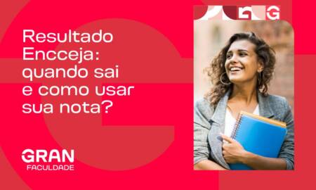 Resultado Encceja: quando sai e como usar sua nota?