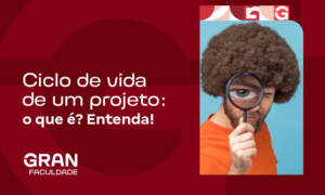 Ciclo de vida de um projeto: o que é? Entenda!
