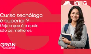 Curso tecnólogo é superior? Veja o que é e quais são os melhores