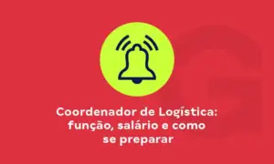 Coordenador de Logística: função, salário e como se preparar