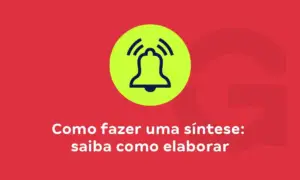 Como fazer uma síntese: saiba como elaborar
