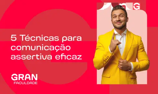 5 Técnicas para comunicação assertiva eficaz