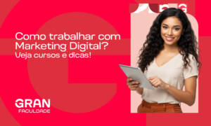 Como trabalhar com Marketing Digital? Veja cursos e dicas!