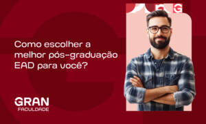 Como escolher a melhor pós-graduação EAD para você?