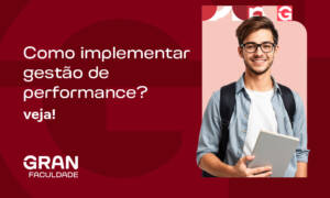 Como implementar gestão de performance? VEJA!