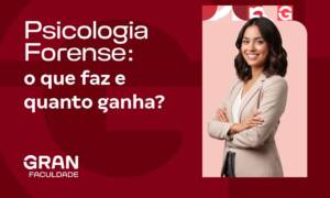 Psicologia Forense: o que faz e quanto ganha?