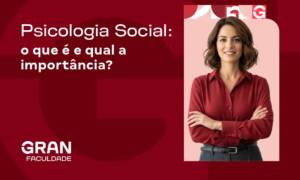 Psicologia Social: o que é e qual a importância?