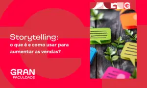 Storytelling: o que é e como usar para aumentar as vendas? Confira!