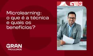 Microlearning: o que é a técnica e quais os benefícios?
