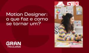 Motion Designer: o que faz e como se tornar um?