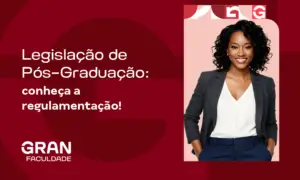 Legislação de Pós-Graduação: conheça a regulamentação!