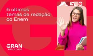 Quais foram os últimos temas da redação do Enem? Confira as 5 edições anteriores!