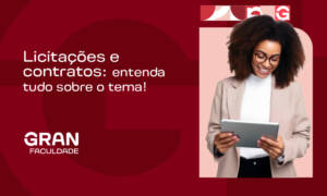 Licitações e contratos: entenda tudo sobre o tema!