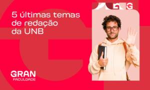 Redação Vestibular UnB: confira os 5 últimos temas!