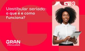 Vestibular seriado: o que é e como funciona?