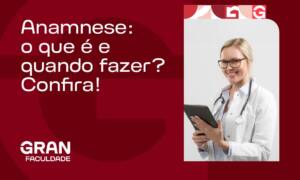 Anamnese: o que é e quando fazer? Confira!