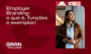 Employer Branding: o que é, funções e exemplos!