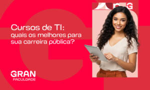 Cursos de TI: quais os melhores para sua carreira pública?