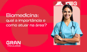 Biomedicina: qual a importância e como atuar na área? Confira!