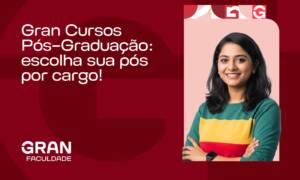 Gran Cursos Pós-Graduação: escolha sua pós por cargo!