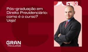 Pós-graduação em Direito Previdenciário: como é o curso? Veja!