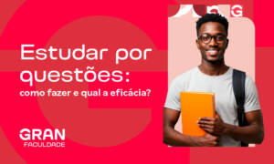 Como estudar por questões? Saiba como fazer e qual a eficácia!