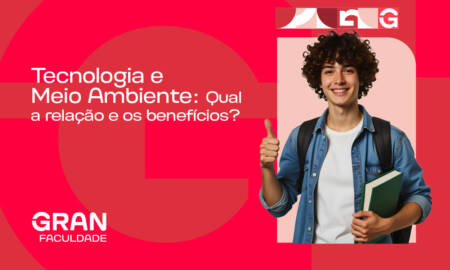 Tecnologia e Meio Ambiente: qual a relação e os benefícios?