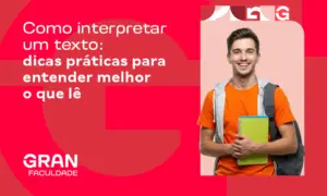 Como interpretar um texto: dicas práticas para entender melhor o que lê
