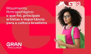 Movimento Antropofágico: o que foi, principais artistas e importância para a cultura brasileira