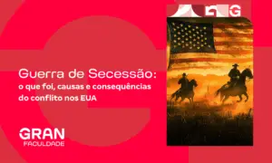Guerra de Secessão: o que foi, causas e consequências do conflito nos EUA