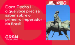 Dom Pedro I: o que você precisa saber sobre o primeiro imperador do Brasil