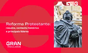 Reforma Protestante: resumo, contexto histórico e principais líderes