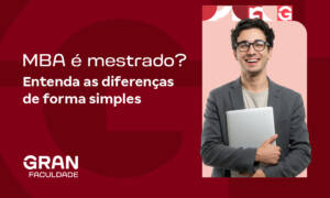MBA é mestrado? Entenda as diferenças de forma simples