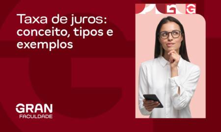 Taxa de juros: conceito, tipos e exemplos