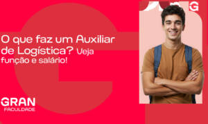 O que faz um Auxiliar de Logística? Veja função e salário! 